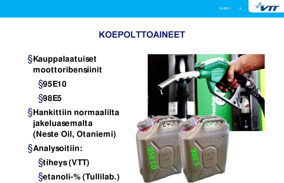 normaalilta jakeluasemalta (Neste Oil,