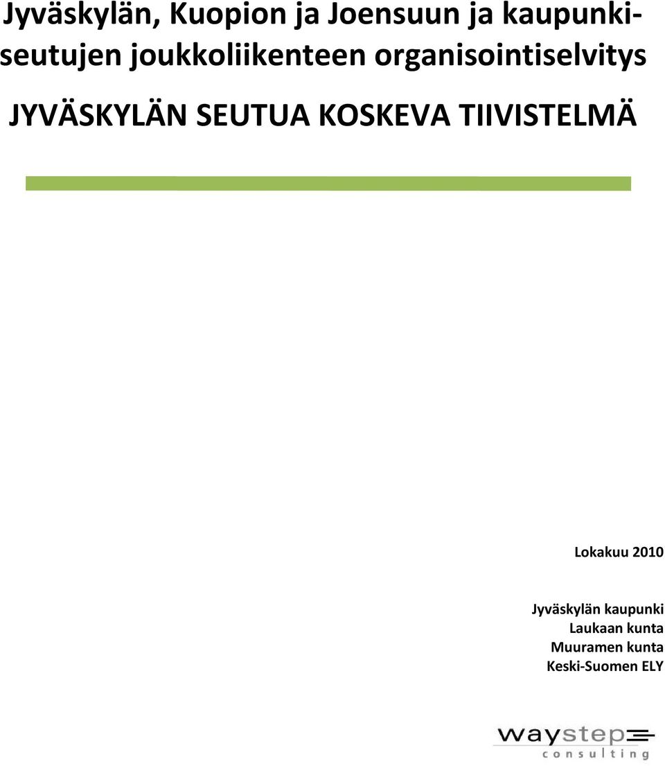 SEUTUA KOSKEVA TIIVISTELMÄ Lokakuu 2010 Jyväskylän