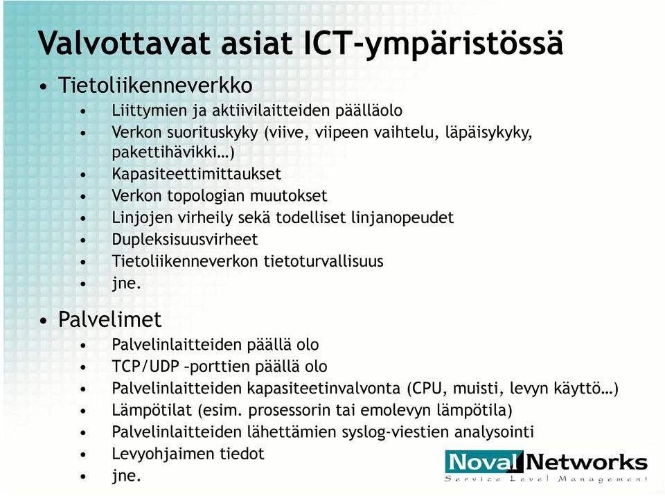 Tietoliikenneverkon tietoturvallisuus jne.