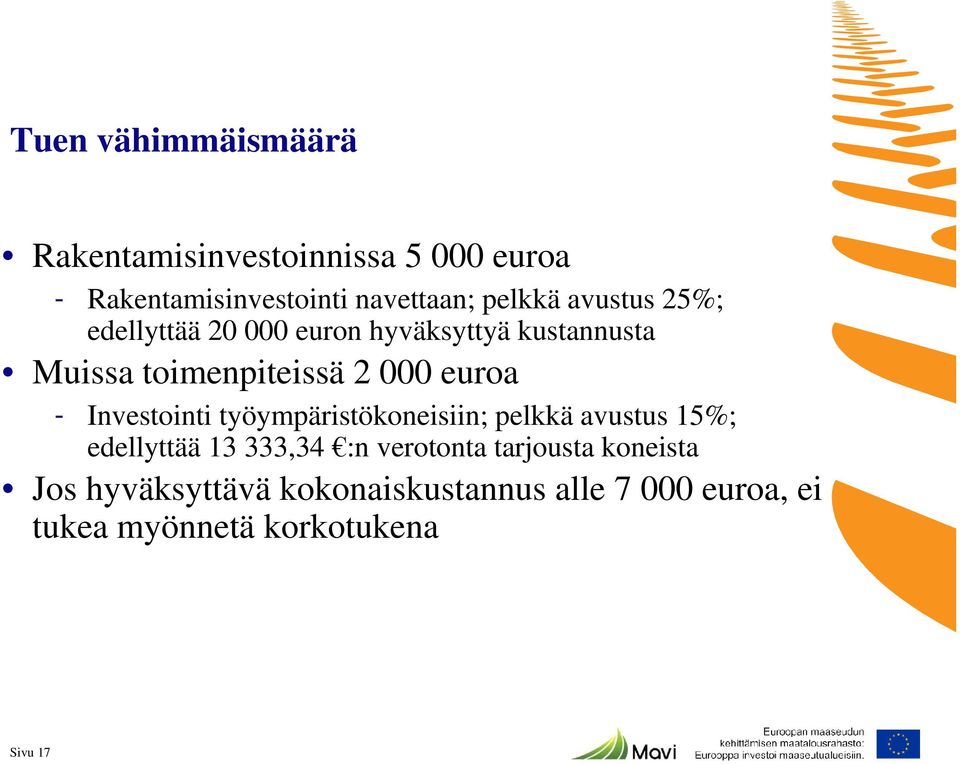 Investointi työympäristökoneisiin; pelkkä avustus 15%; edellyttää 13 333,34 :n verotonta tarjousta