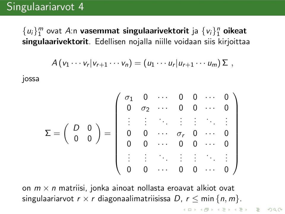 0 0 0 = σ 0 0 0 0 0 σ 2 0 0 0........... 0 0 σ r 0 0 0 0 0 0 0.