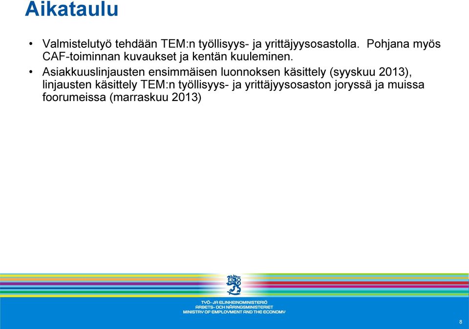 Asiakkuuslinjausten ensimmäisen luonnoksen käsittely (syyskuu 2013),