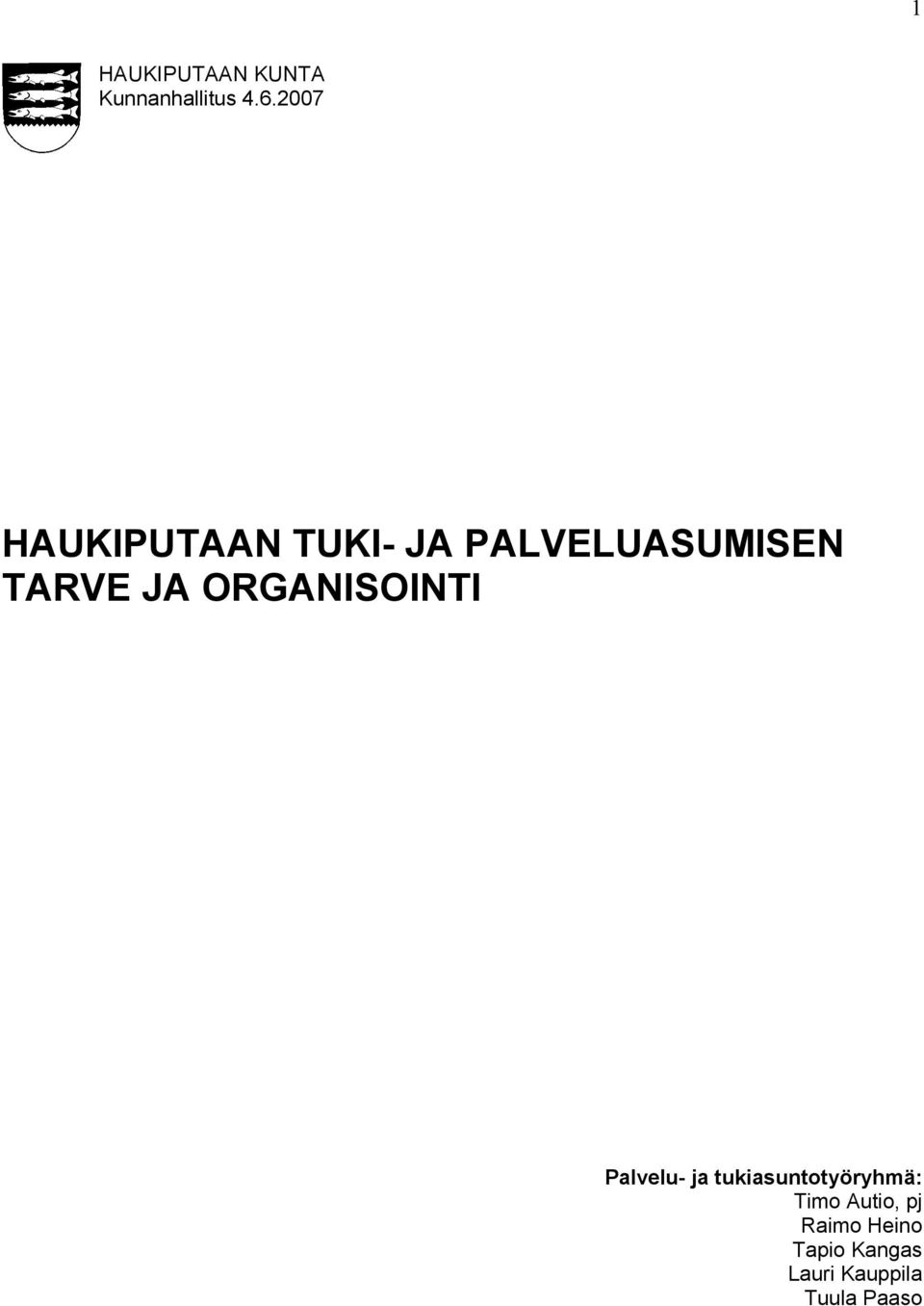 ORGANISOINTI Palvelu- ja tukiasuntotyöryhmä: Timo