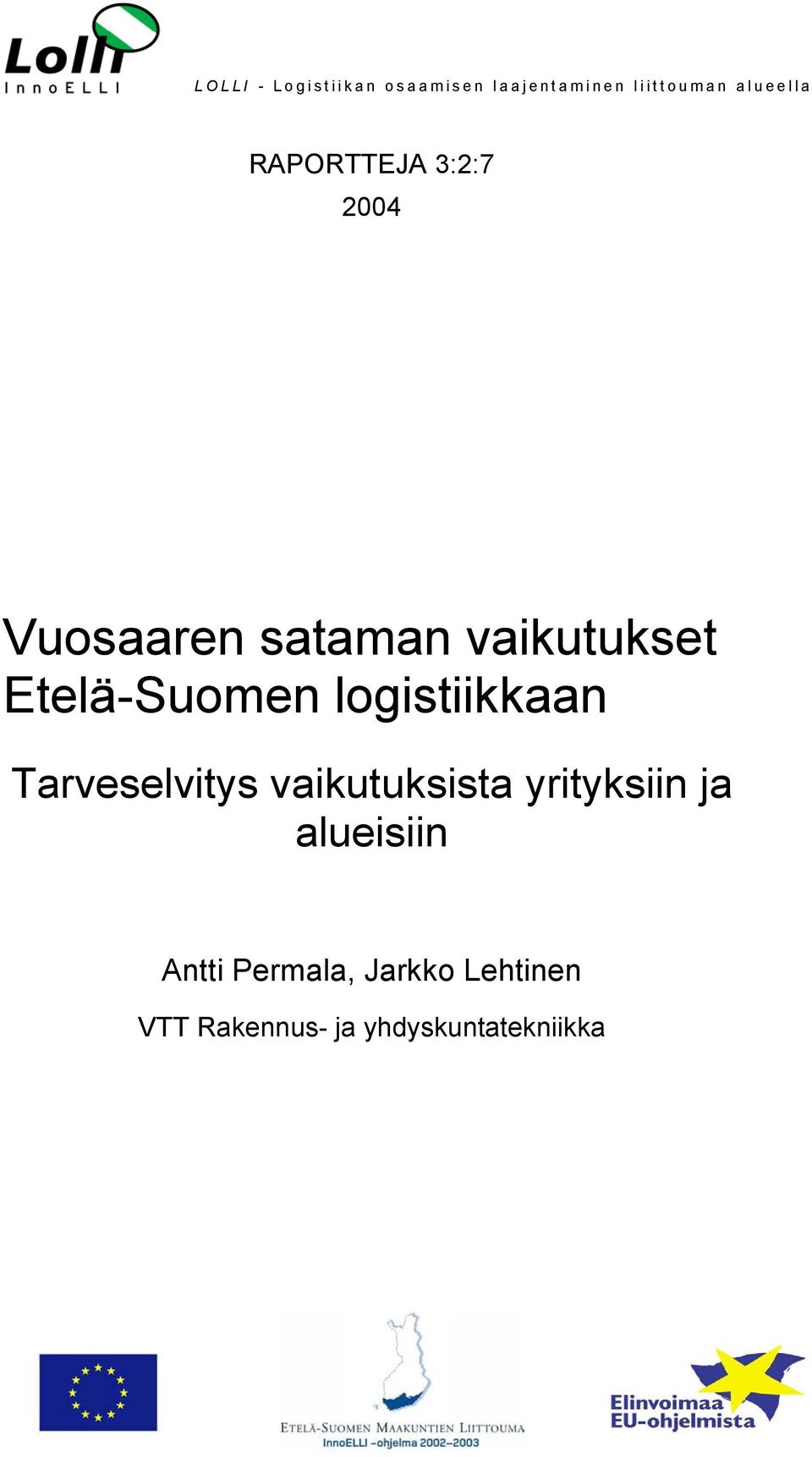 logistiikkaan Tarveselvitys vaikutuksista yrityksiin ja alueisiin