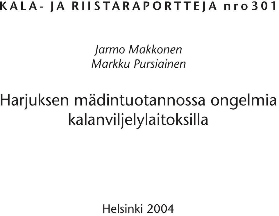 Harjuksen mädintuotannossa