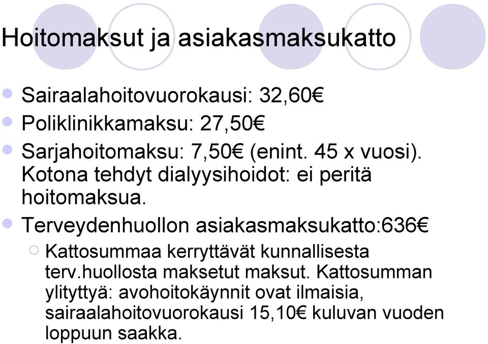 Terveydenhuollon asiakasmaksukatto:636 Kattosummaa kerryttävät kunnallisesta terv.