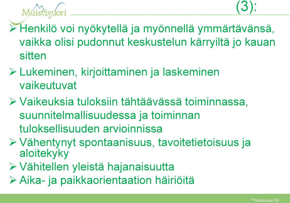 toiminnassa, suunnitelmallisuudessa ja toiminnan tuloksellisuuden arvioinnissa Vähentynyt