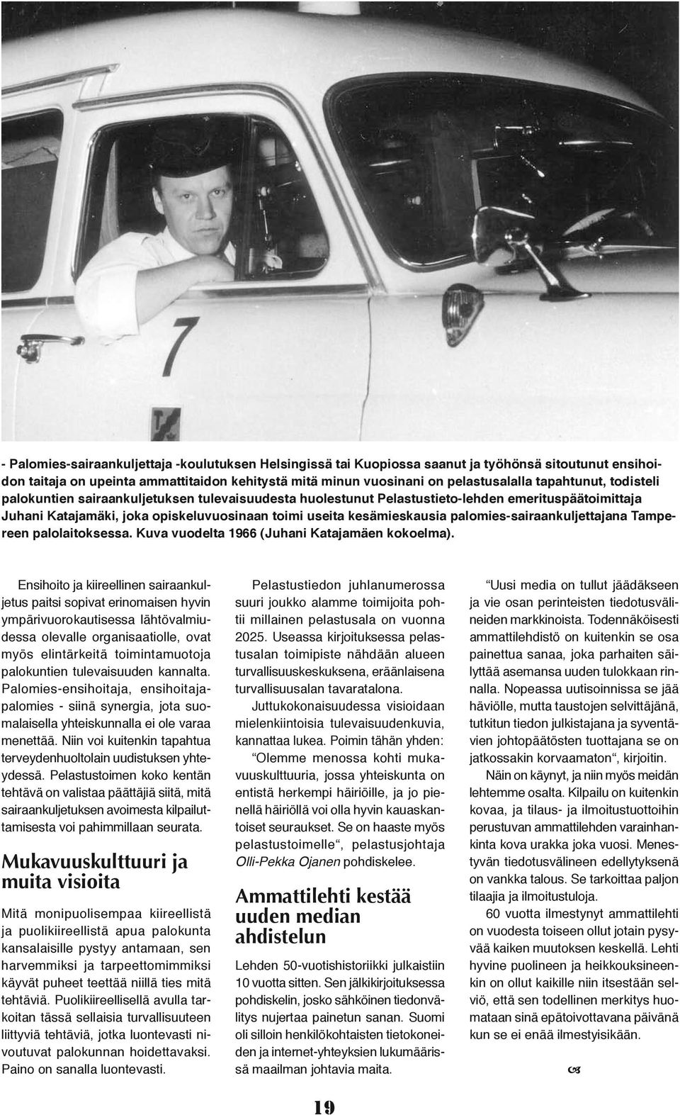 palomies-sairaankuljettajana Tampereen palolaitoksessa. Kuva vuodelta 1966 (Juhani Katajamäen kokoelma).