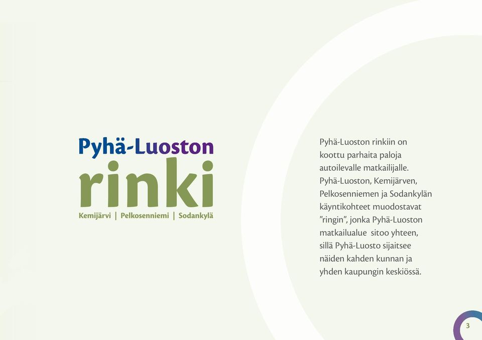 Pyhä-Luoston, Kemijärven, Pelkosenniemen ja Sodankylän käyntikohteet