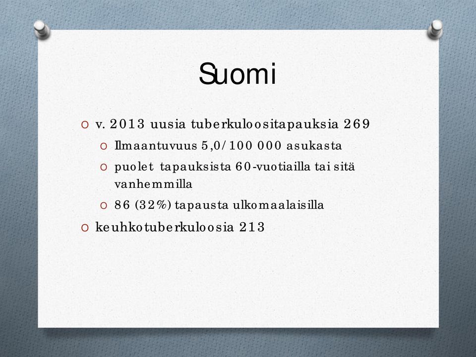 Ilmaantuvuus 5,0/100 000 asukasta O puolet