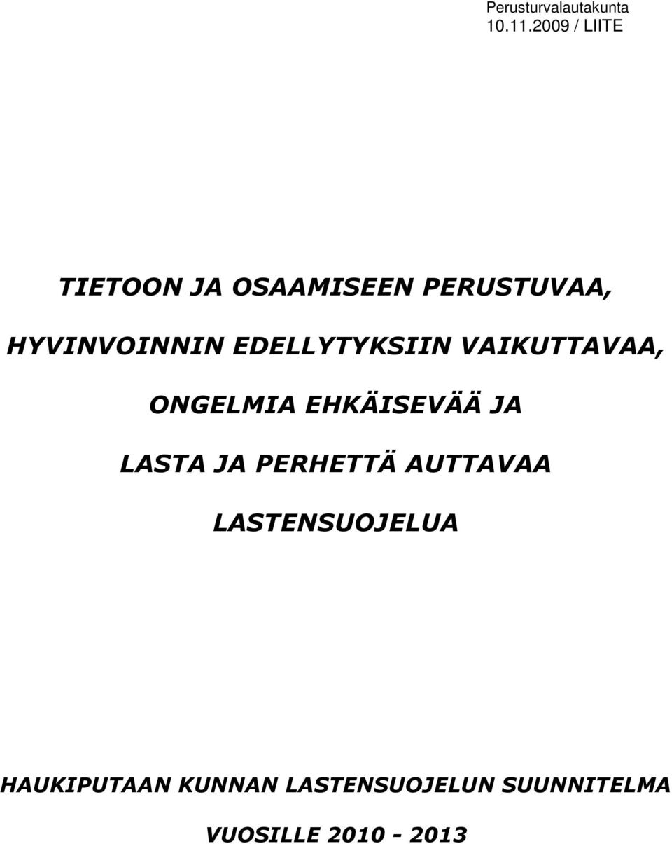 EDELLYTYKSIIN VAIKUTTAVAA, ONGELMIA EHKÄISEVÄÄ JA LASTA JA