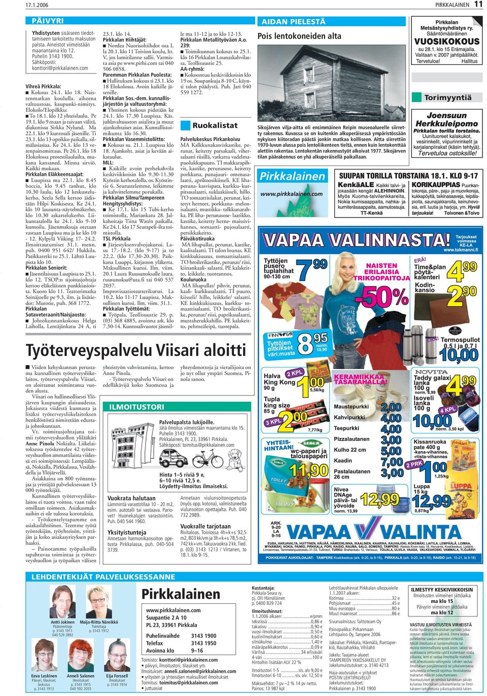 Ma 22.1. klo 9 kuntosali jäsenille. Ti 23.1. klo 13 optikko paikalla, silmälasiasiaa. Ke 24.1. klo 13 verenpainemittaus. Pe 26.1. klo 18 Elokolossa protestilauluilta, mukana kansaned. Minna sirviö.