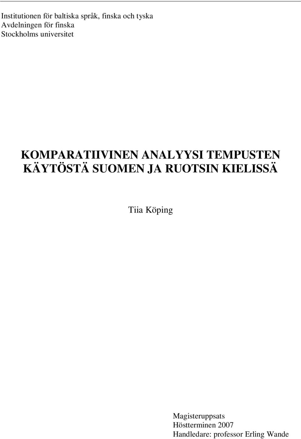 ANALYYSI TEMPUSTEN KÄYTÖSTÄ SUOMEN JA RUOTSIN KIELISSÄ Tiia