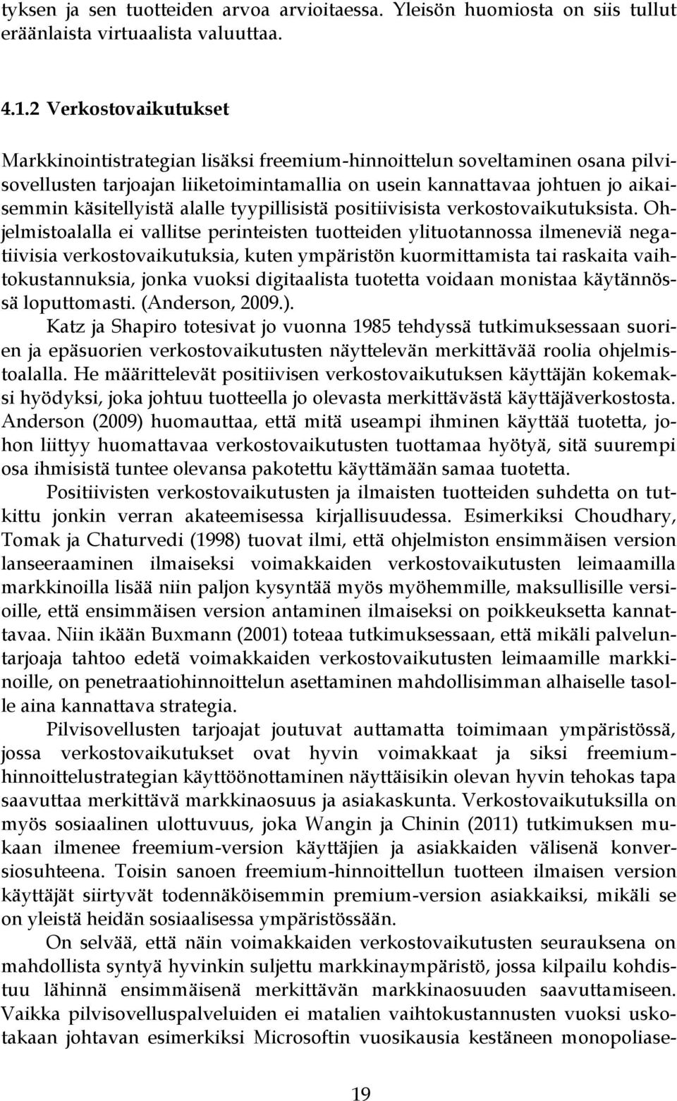 alalle tyypillisistä positiivisista verkostovaikutuksista.