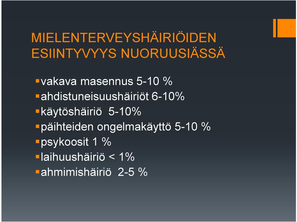 käytöshäiriö 5 10% päihteiden ongelmakäyttö 5 10 %