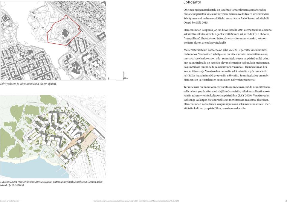 Hämeenlinnan kaupunki järjesti kevät-kesällä 2014 asemanseudun alueesta arkkitehtuurikutsukilpailun, jonka voitti Serum arkkitehdit Oy:n ehdotus svengaillaan.