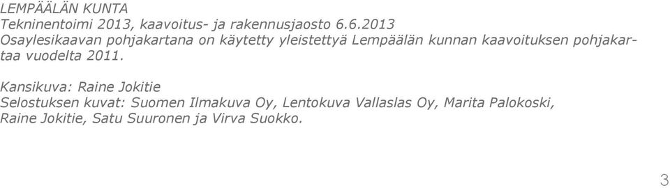 kaavoituksen pohjakartaa vuodelta 2011.