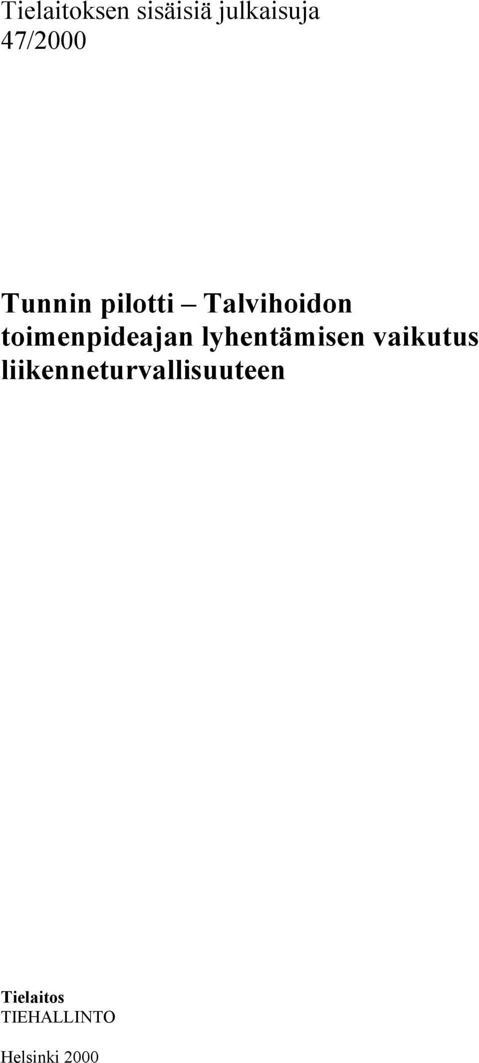 toimenpideajan lyhentämisen vaikutus