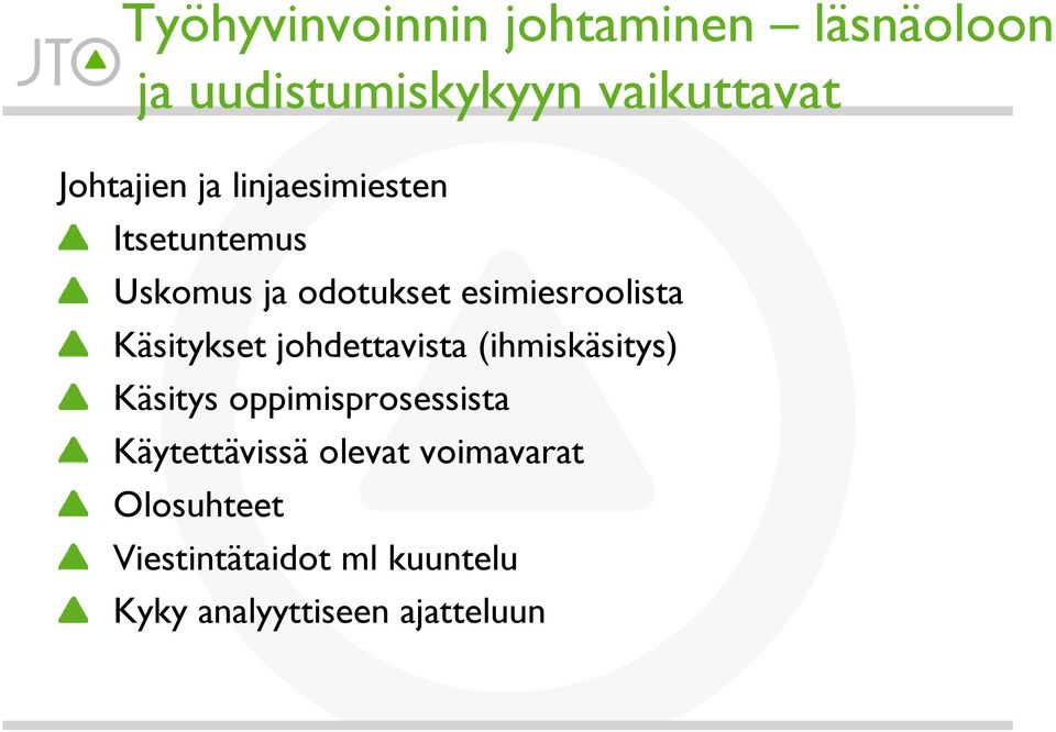 Käsitykset johdettavista (ihmiskäsitys) Käsitys oppimisprosessista