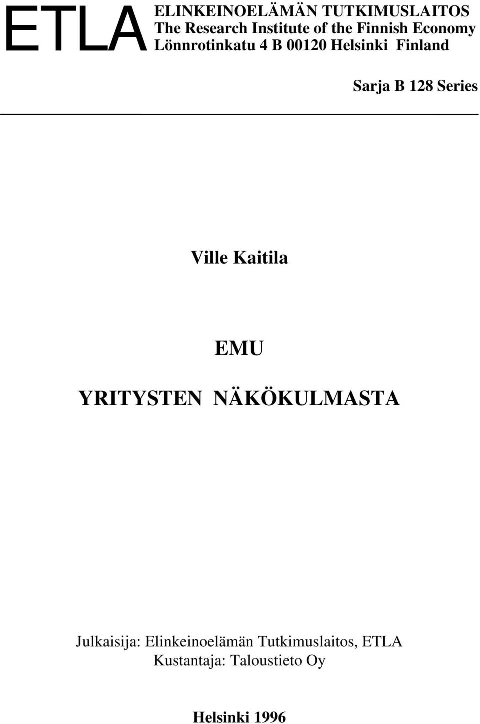 128 Series Ville Kaitila EMU YRITYSTEN NÄKÖKULMASTA Julkaisija: