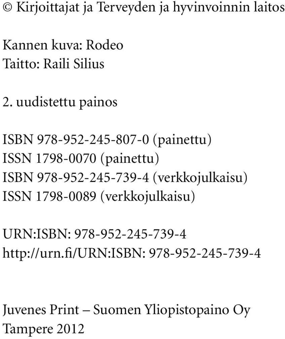 978-952-245-739-4 (verkkojulkaisu) ISSN 1798-0089 (verkkojulkaisu) URN:ISBN: