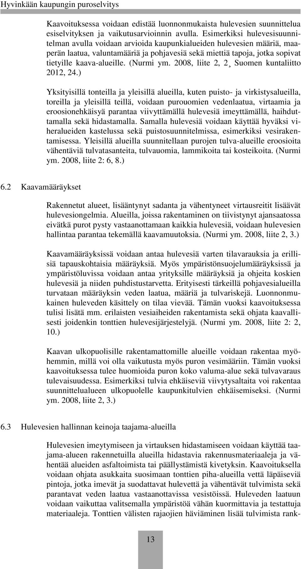 (Nurmi ym. 2008, liite 2, 2 Suomen kuntaliitto 2012, 24.