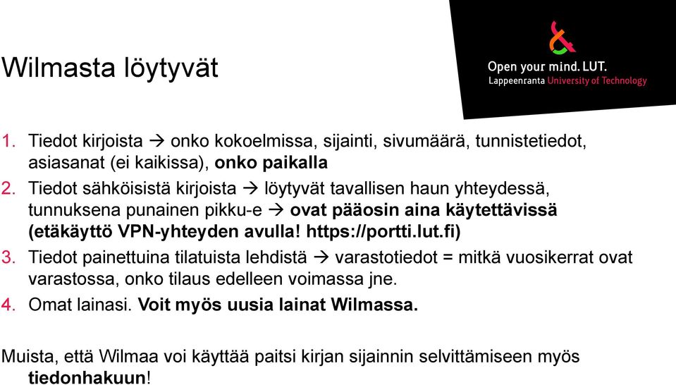 VPN-yhteyden avulla! https://portti.lut.fi) 3.