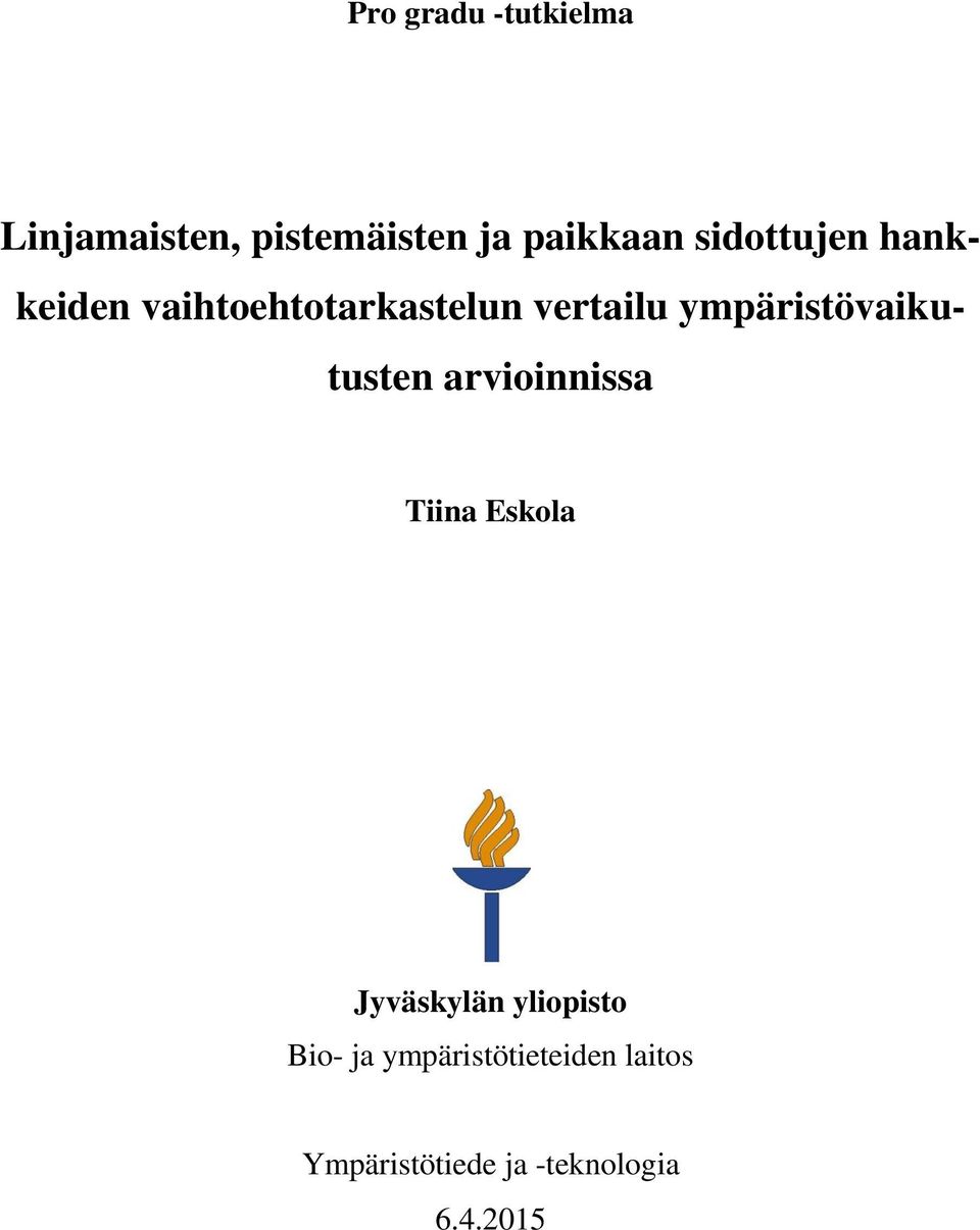 ympäristövaikutusten arvioinnissa Tiina Eskola Jyväskylän