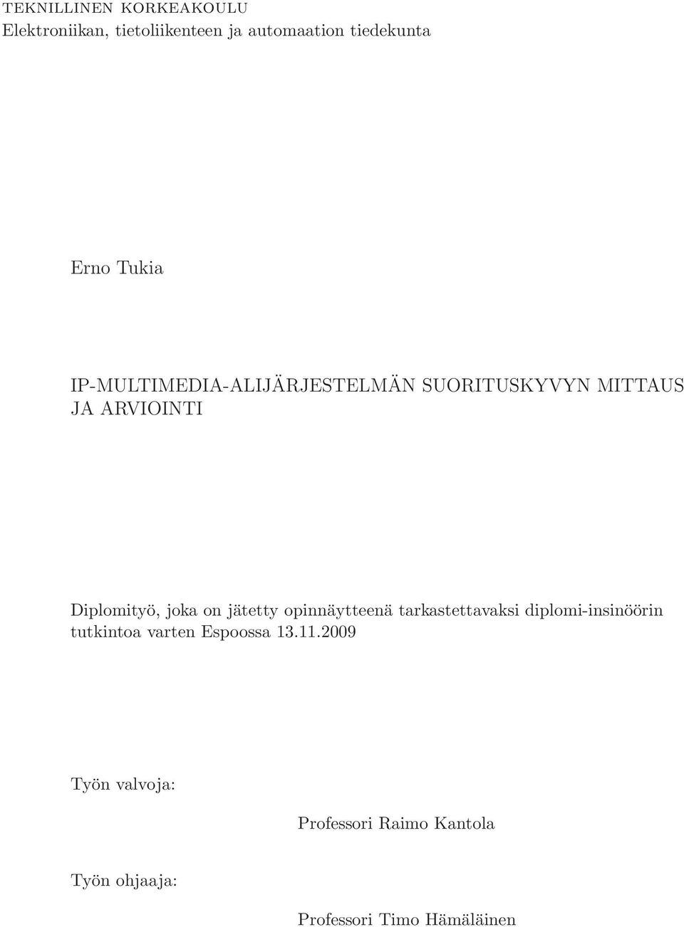 on jätetty opinnäytteenä tarkastettavaksi diplomi-insinöörin tutkintoa varten Espoossa