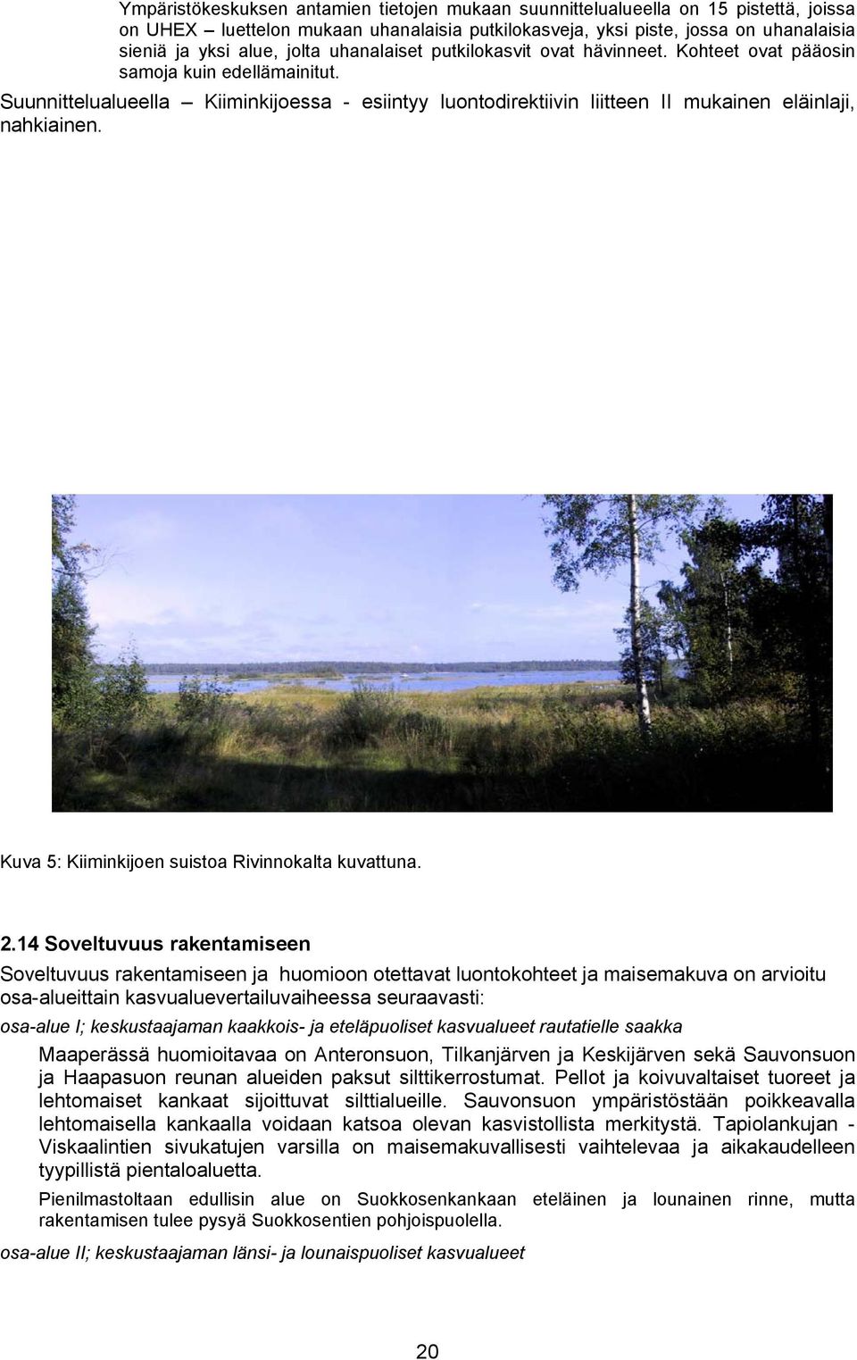 Kuva 5: Kiiminkijoen suistoa Rivinnokalta kuvattuna. 2.