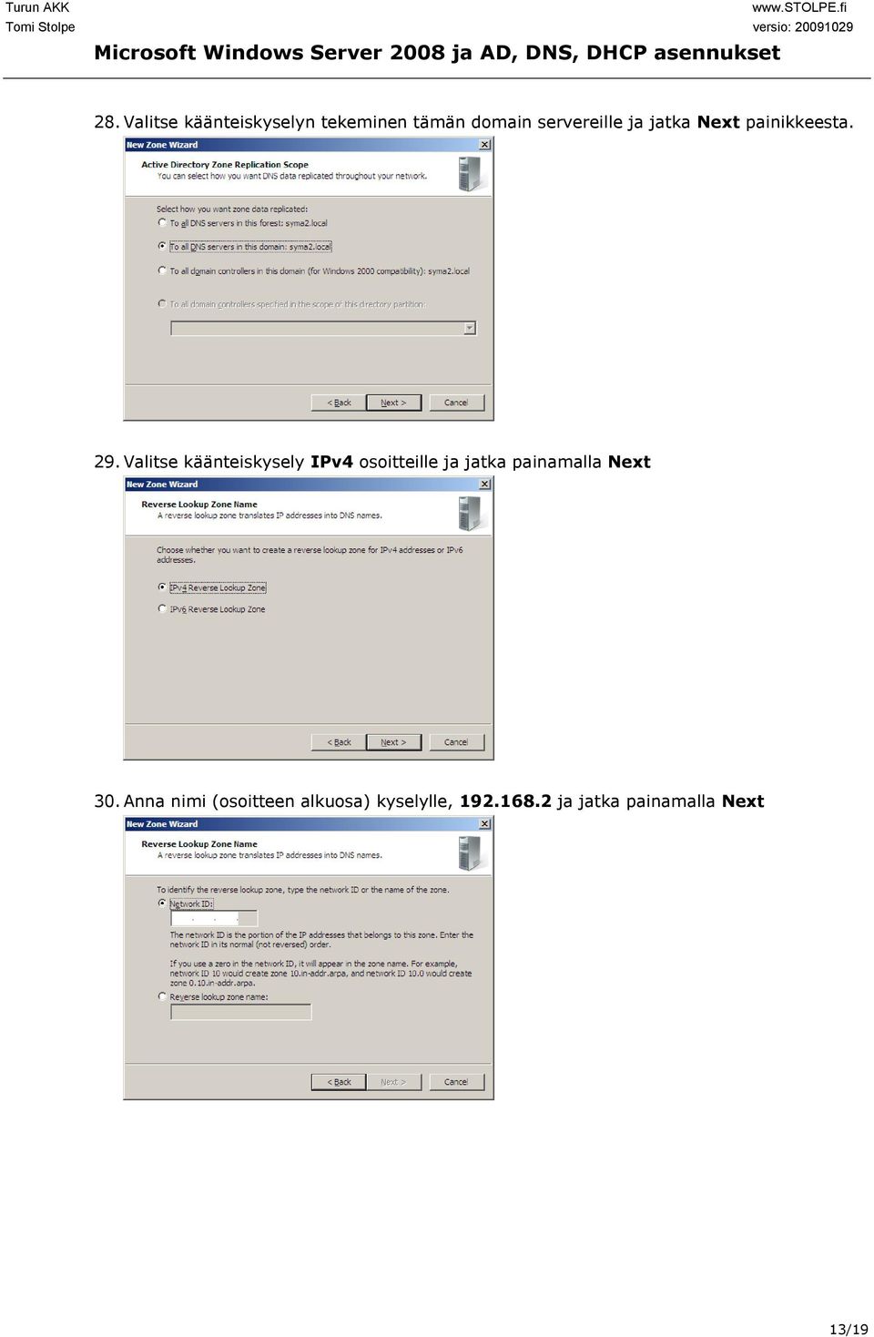 Valitse käänteiskysely IPv4 osoitteille ja jatka painamalla