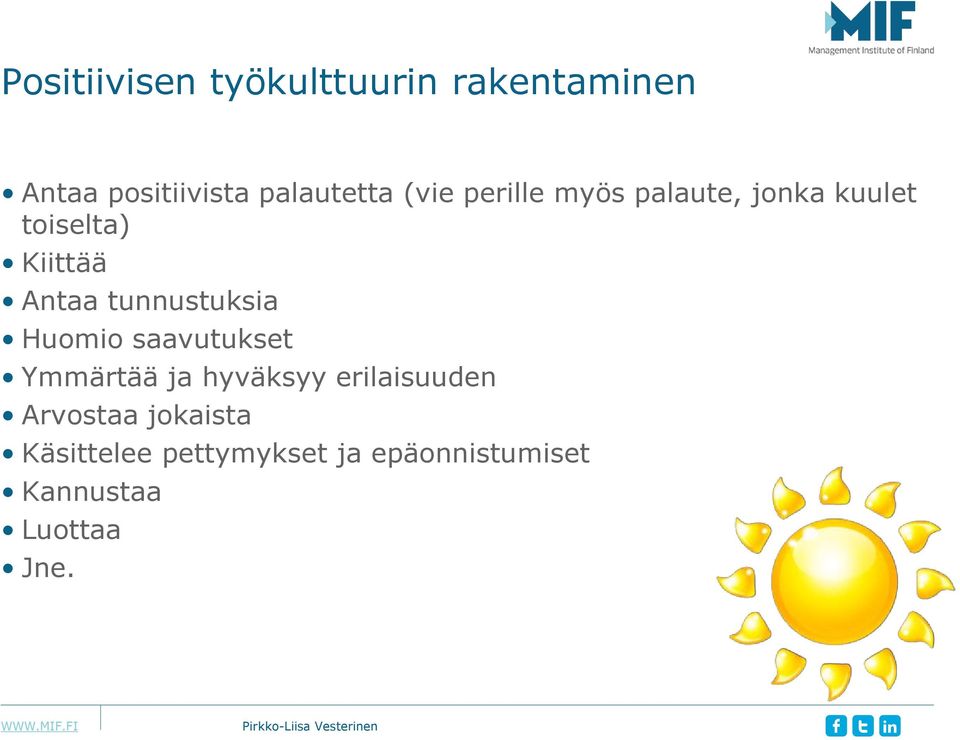 tunnustuksia Huomio saavutukset Ymmärtää ja hyväksyy erilaisuuden