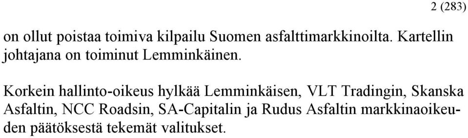 Korkein hallinto-oikeus hylkää Lemminkäisen, VLT Tradingin, Skanska