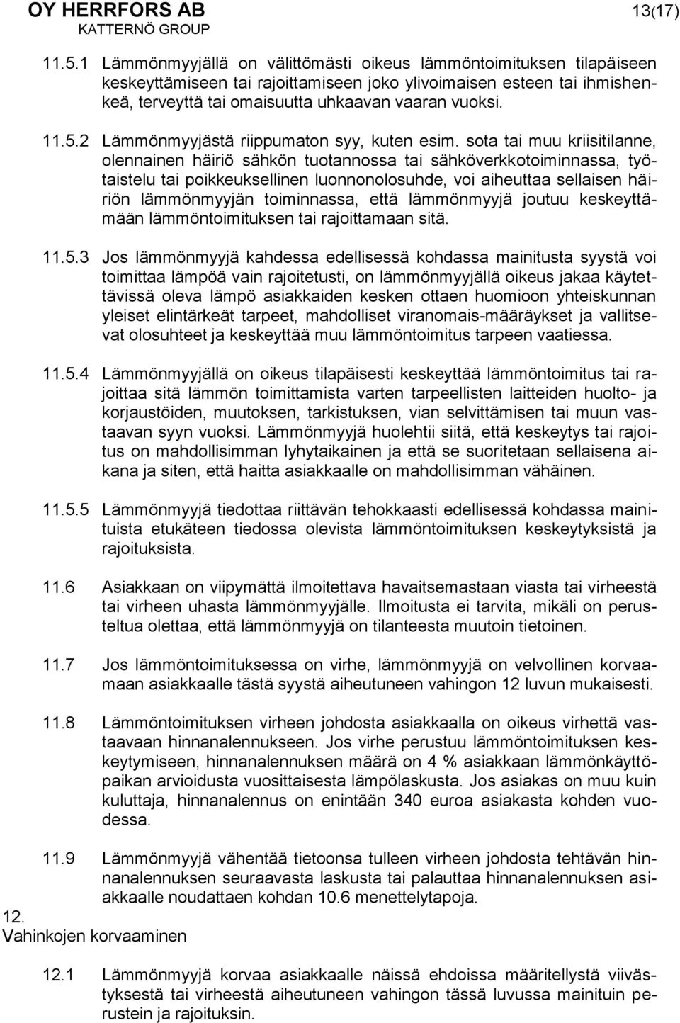 5.2 Lämmönmyyjästä riippumaton syy, kuten esim.