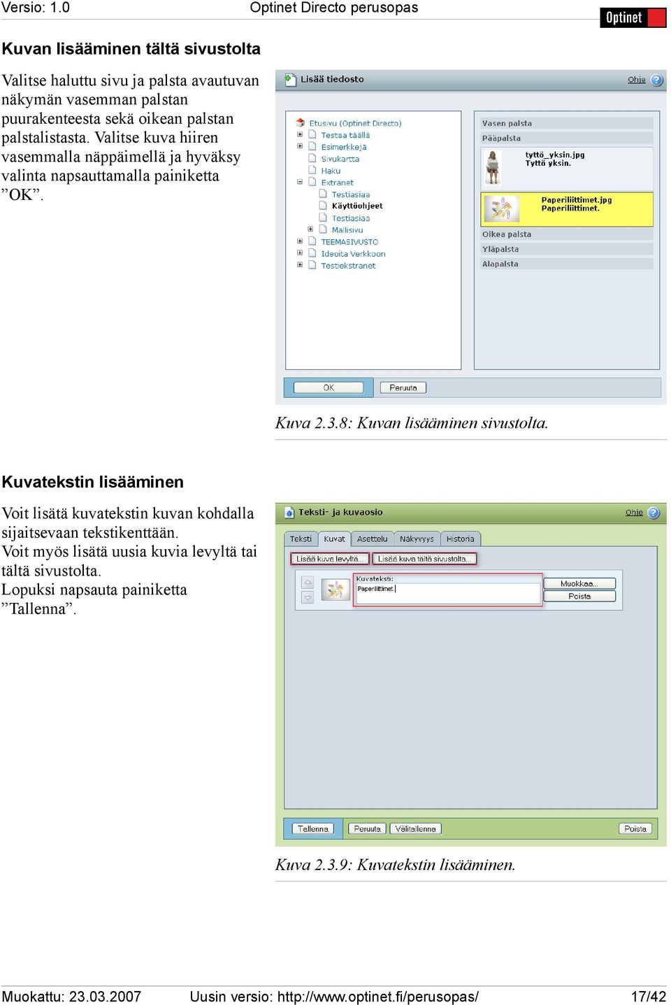 8: Kuvan lisääminen sivustolta. Kuvatekstin lisääminen Voit lisätä kuvatekstin kuvan kohdalla sijaitsevaan tekstikenttään.