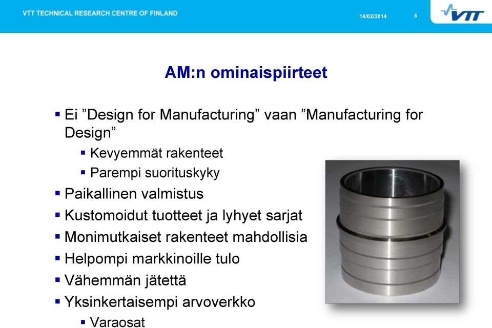 Kustomoidut tuotteet ja lyhyet sarjat Monimutkaiset rakenteet mahdollisia