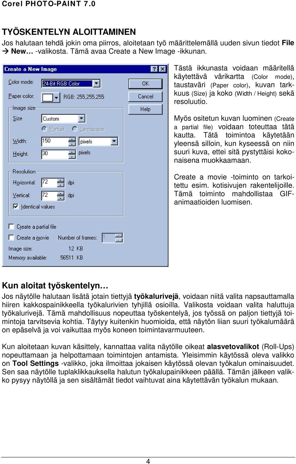 Myös ositetun kuvan luominen (Create a partial file) voidaan toteuttaa tätä kautta.