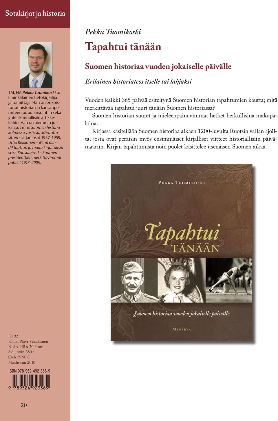 Suomen historia kolmessa vartissa, 50 vuotta sitten -sarjan osat 1957 1959, Urho Kekkonen Minä olin diktaattori ja muita kirjoituksia sekä Kansalaiset!