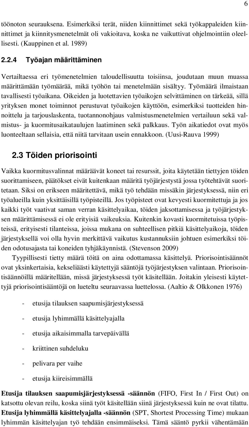 Työmäärä ilmaistaan tavallisesti työaikana.