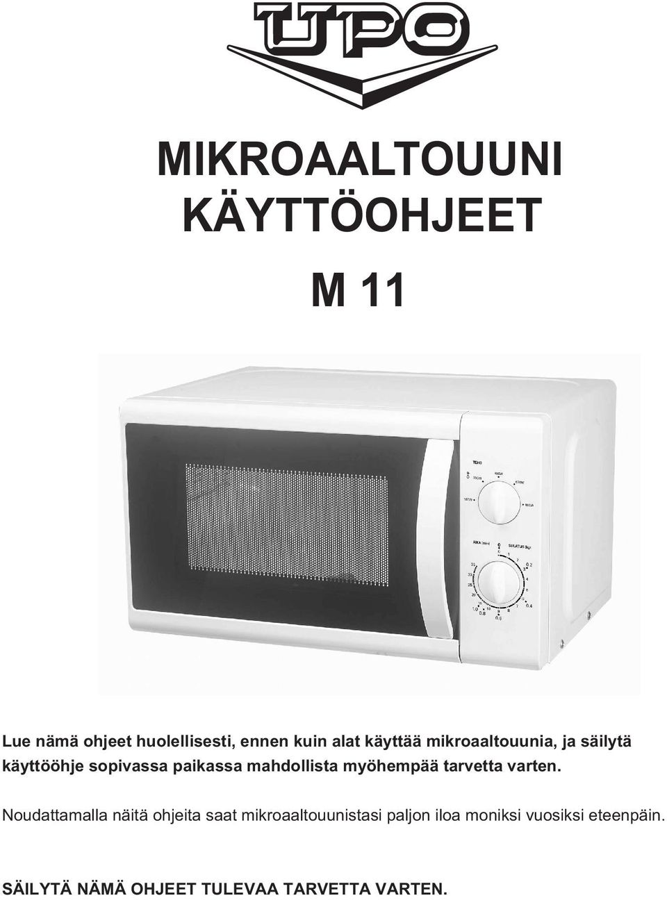 myöhempää tarvetta varten.