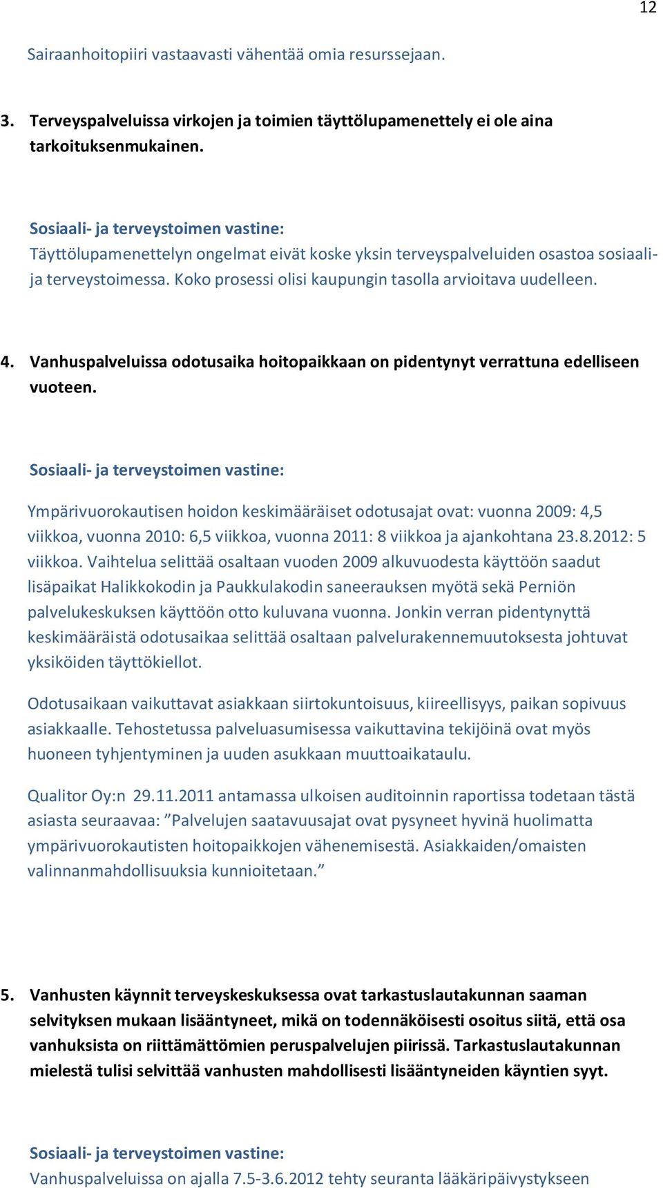 Vanhuspalveluissa odotusaika hoitopaikkaan on pidentynyt verrattuna edelliseen vuoteen.