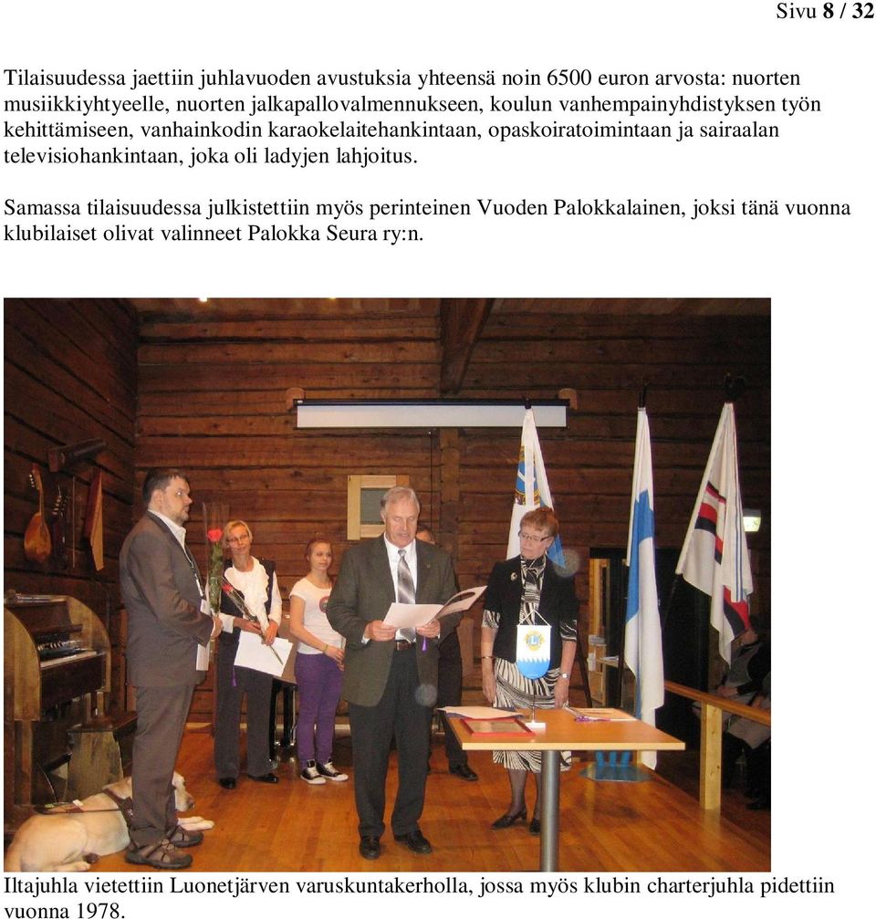 sairaalan televisiohankintaan, joka oli ladyjen lahjoitus.