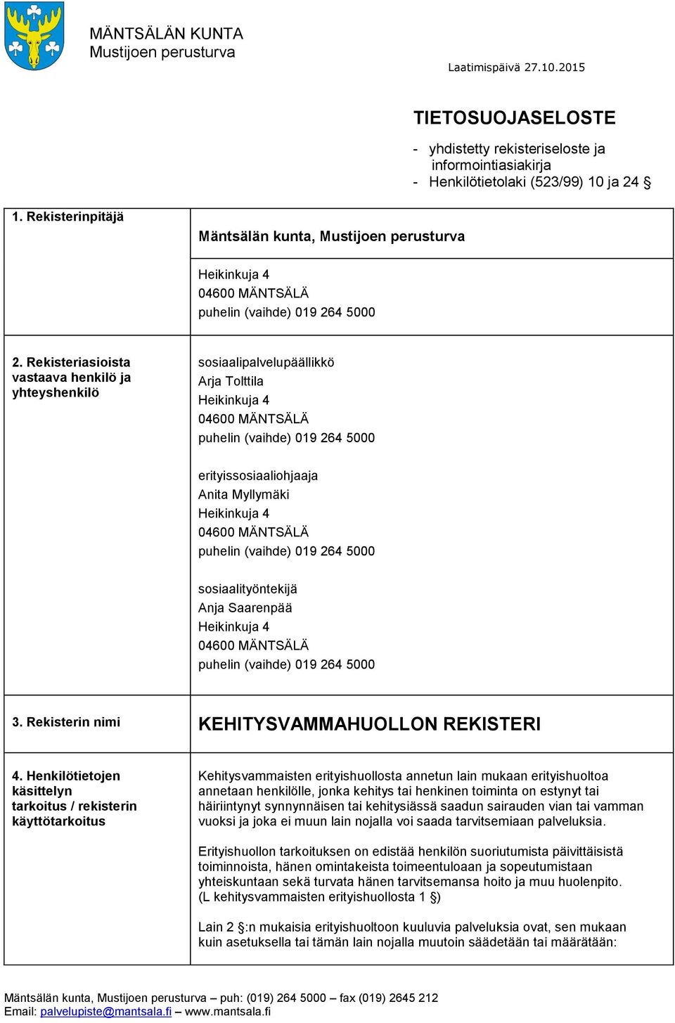 Rekisterin nimi KEHITYSVAMMAHUOLLON REKISTERI 4.