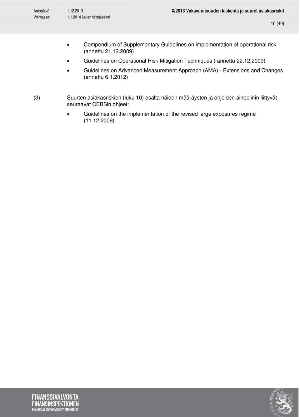 2009) Guidelines on Advanced Measurement Approach (AMA) - Extensions and Changes (annettu 6.1.