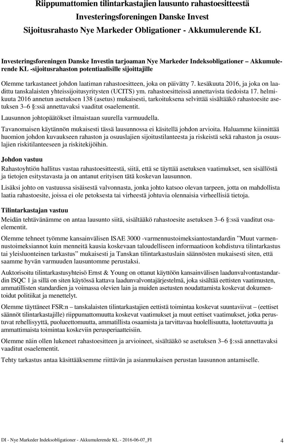 kesäkuuta 2016, ja joka on laadittu tanskalaisten yhteissijoitusyritysten (UCITS) ym. rahastoesitteissä annettavista tiedoista 17.