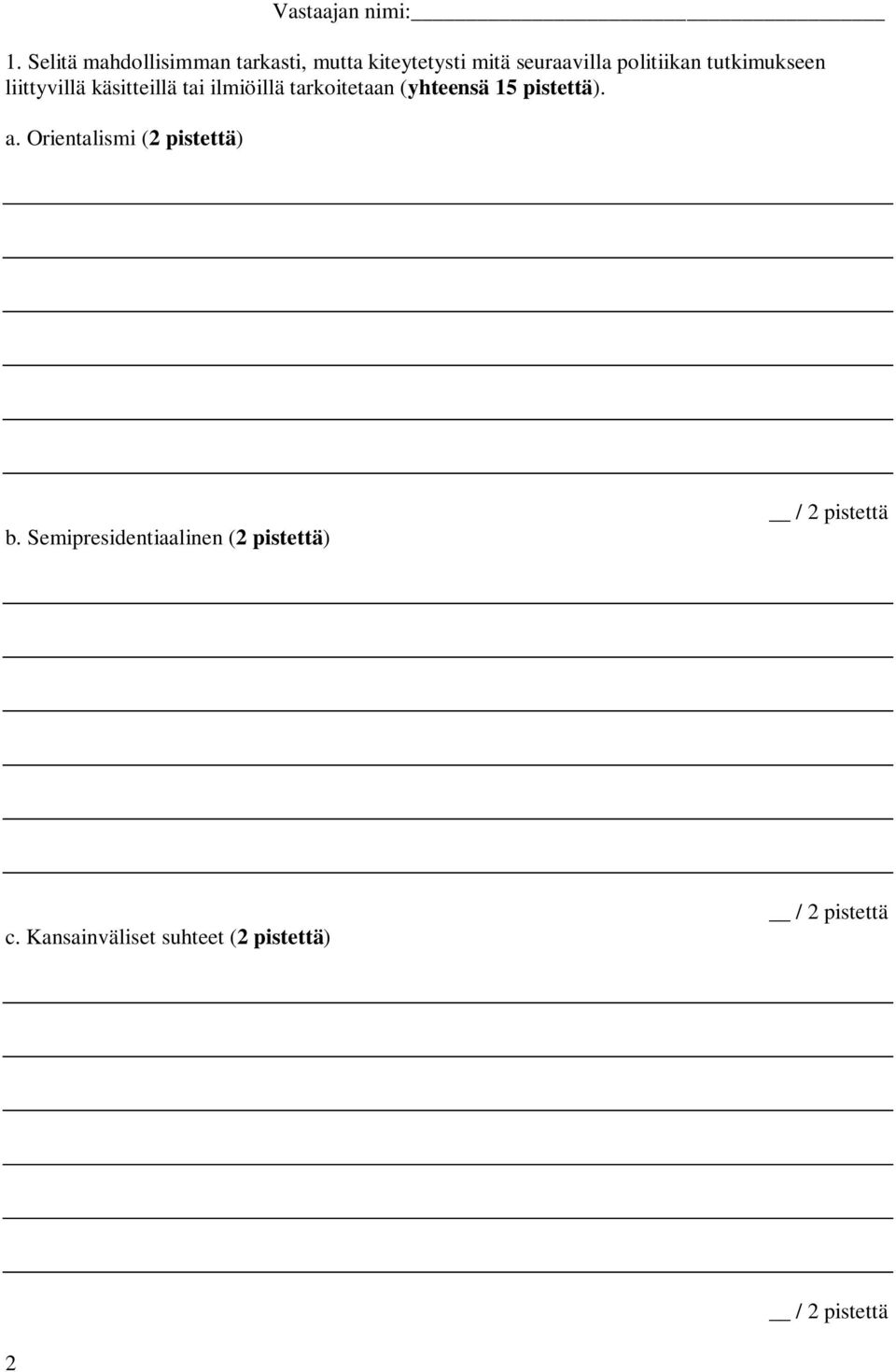 (yhteensä 15 pistettä). a. Orientalismi (2 pistettä) b.