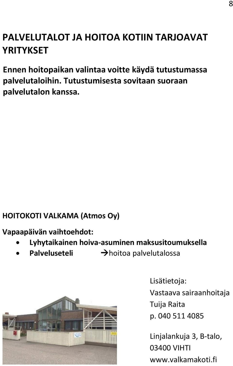 HOITOKOTI VALKAMA (Atmos Oy) Lyhytaikainen hoiva-asuminen maksusitoumuksella Vastaava