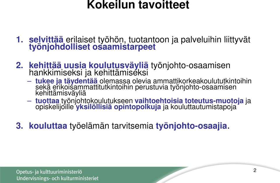 ammattikorkeakoulututkintoihin sekä erikoisammattitutkintoihin perustuvia työnjohto-osaamisen kehittämisväyliä tuottaa