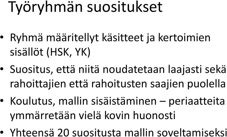 rahoitusten saajien puolella Koulutus, mallin sisäistäminen periaatteita