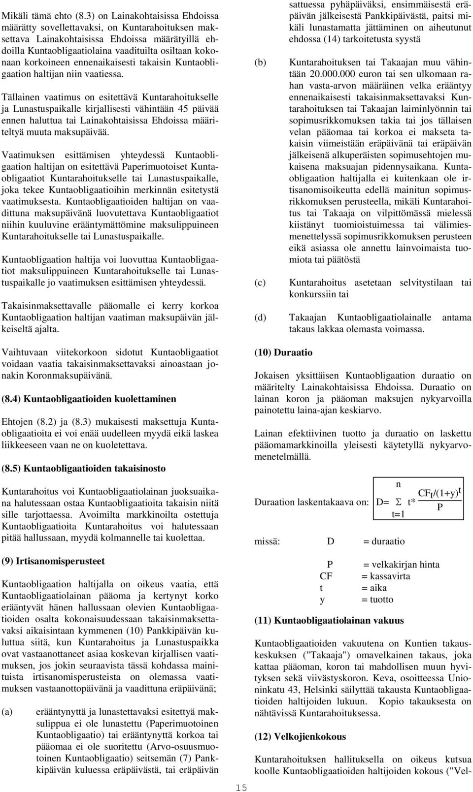 ennenaikaisesti takaisin Kuntaobligaation haltijan niin vaatiessa.